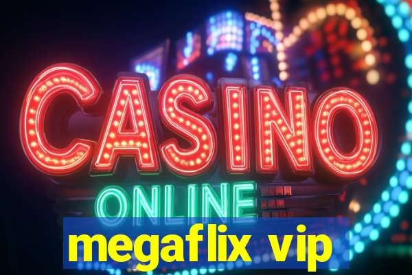 megaflix vip